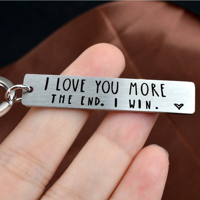 💓 "I love you more in the end I win" Funny keychain for birthday